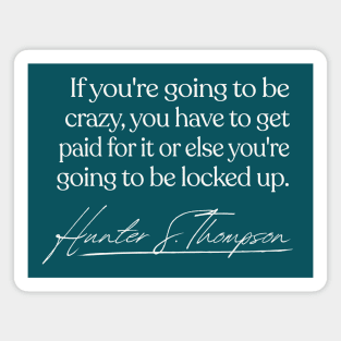 Hunter S Thompson Quote Type Design Magnet